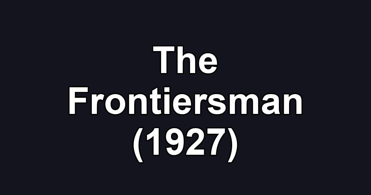 The Frontiersman (1927)