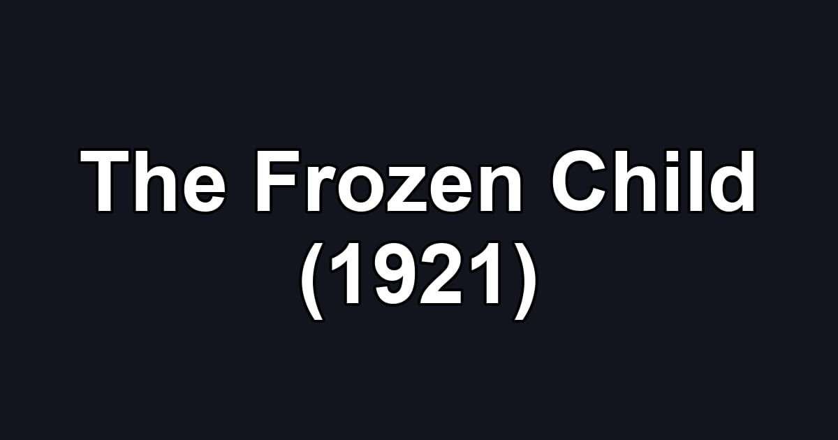 The Frozen Child (1921)