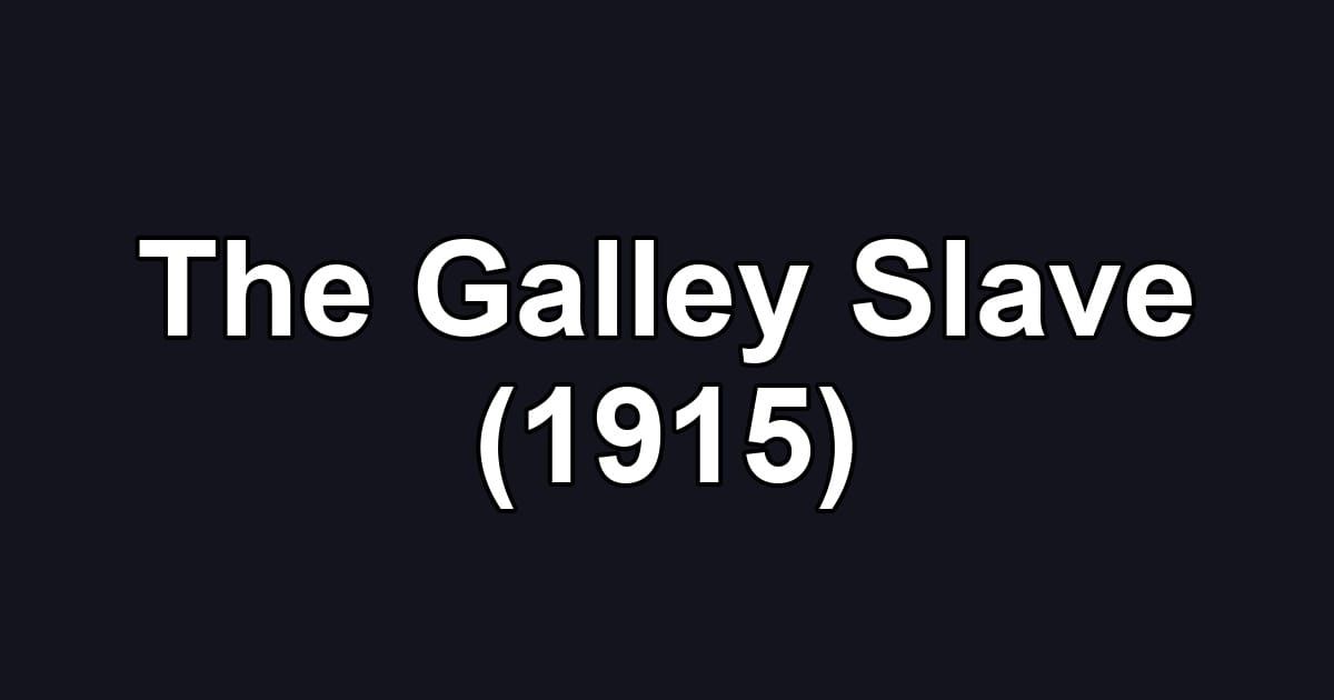 The Galley Slave (1915)