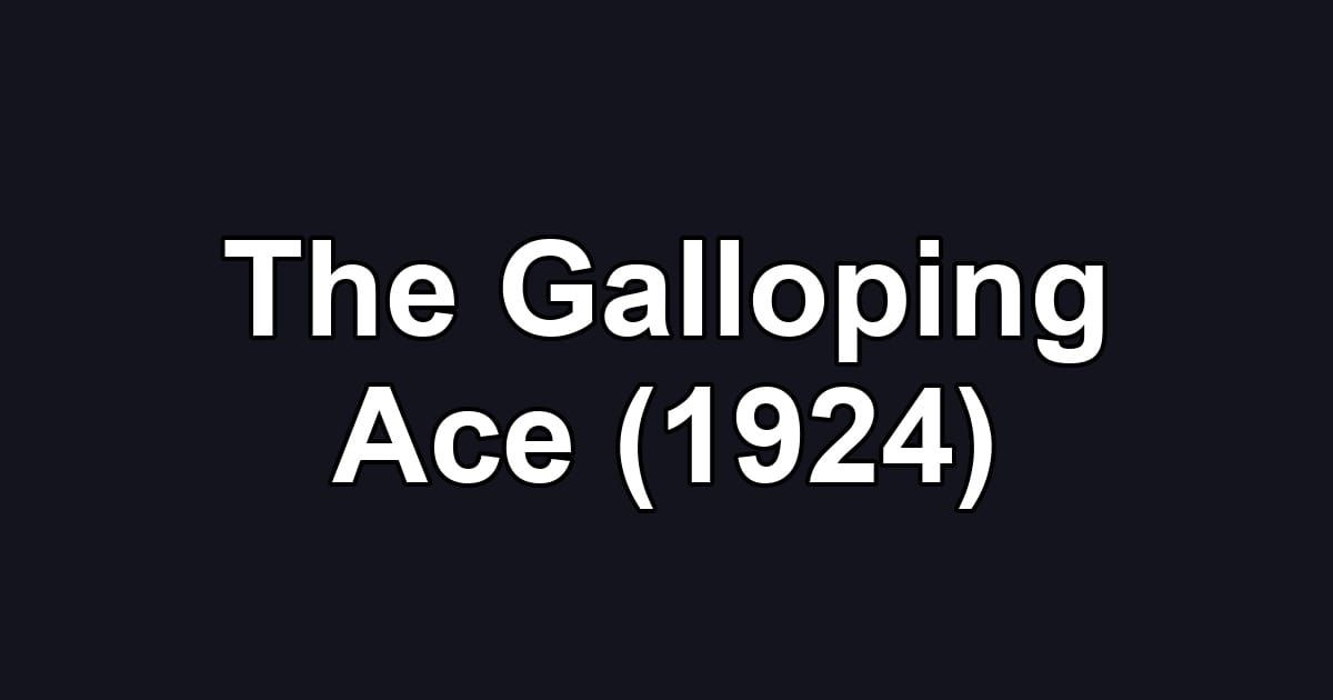 The Galloping Ace (1924)