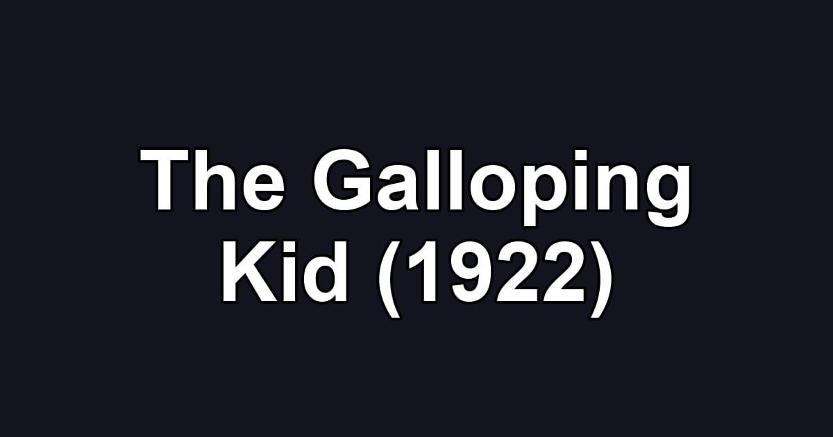 The Galloping Kid (1922)