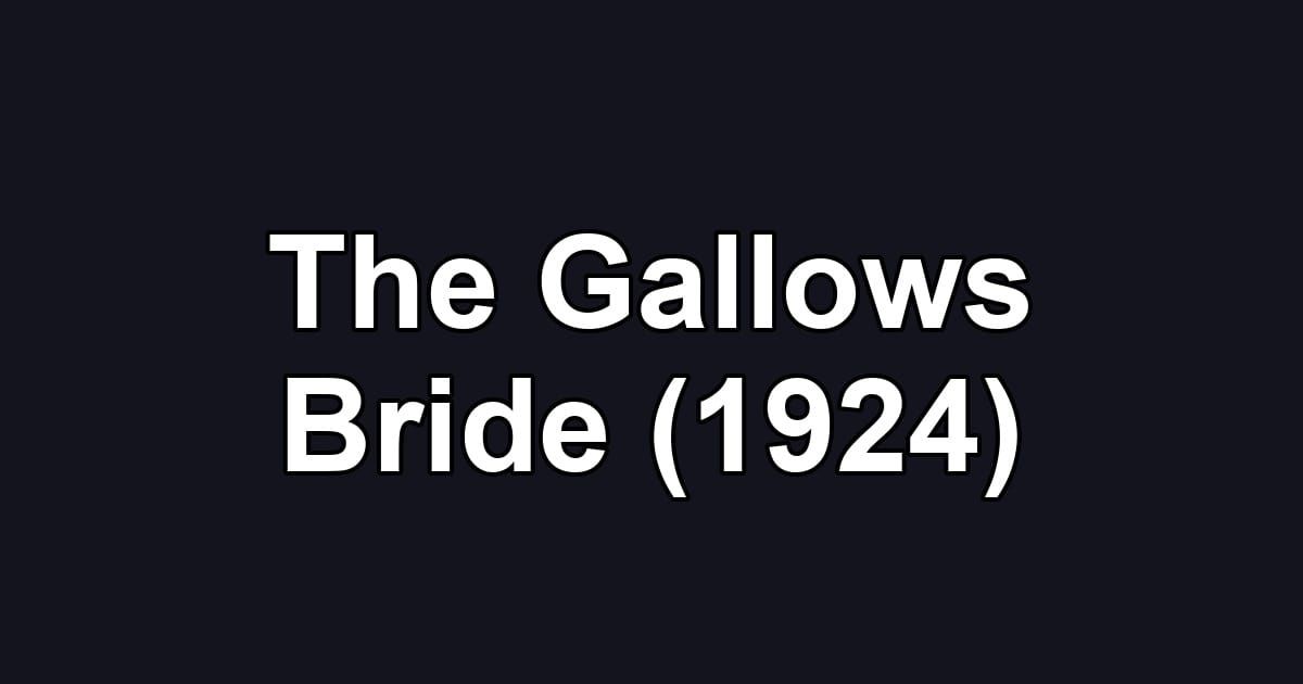The Gallows Bride (1924)