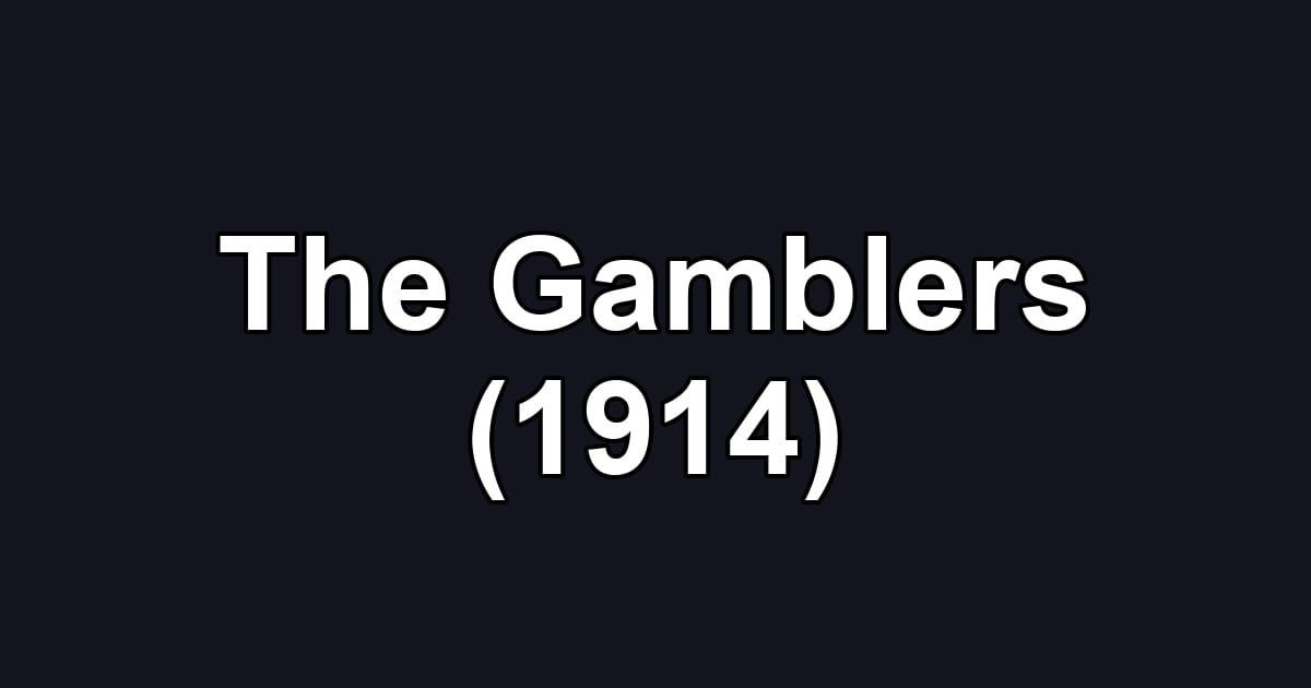 The Gamblers (1914)