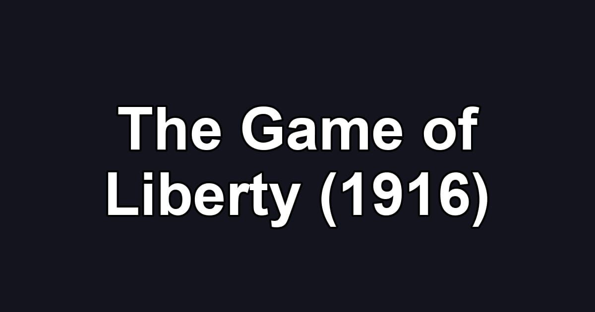 The Game of Liberty (1916)