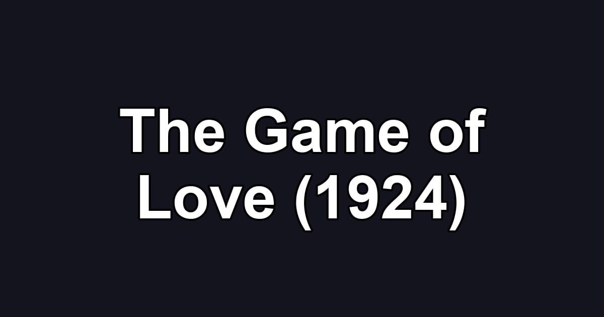 The Game of Love (1924)