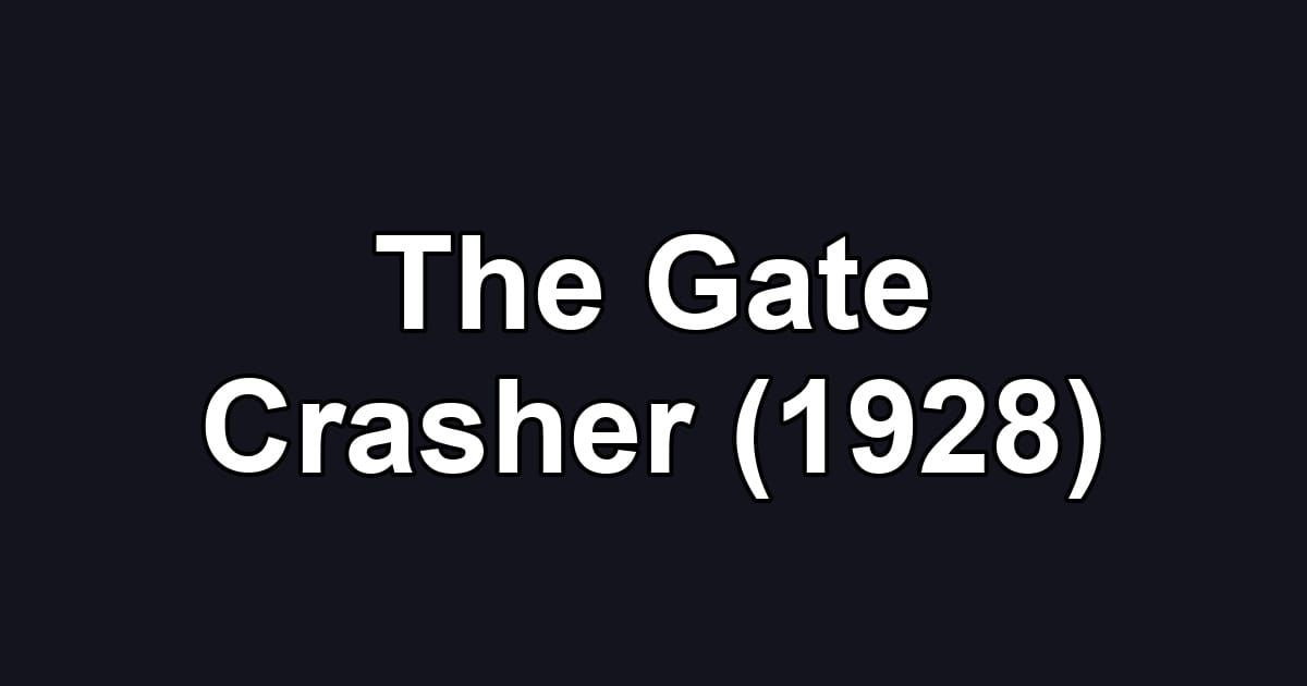 The Gate Crasher (1928)