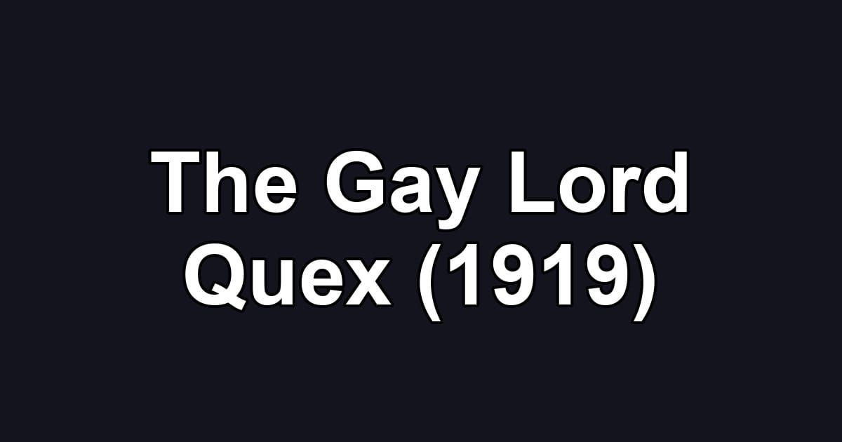 The Gay Lord Quex (1919)