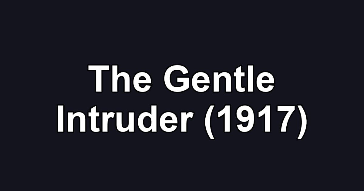 The Gentle Intruder (1917)