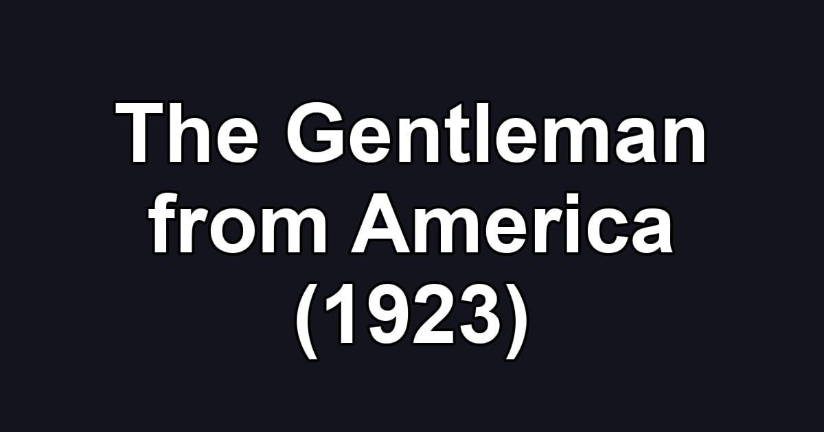 The Gentleman from America (1923)