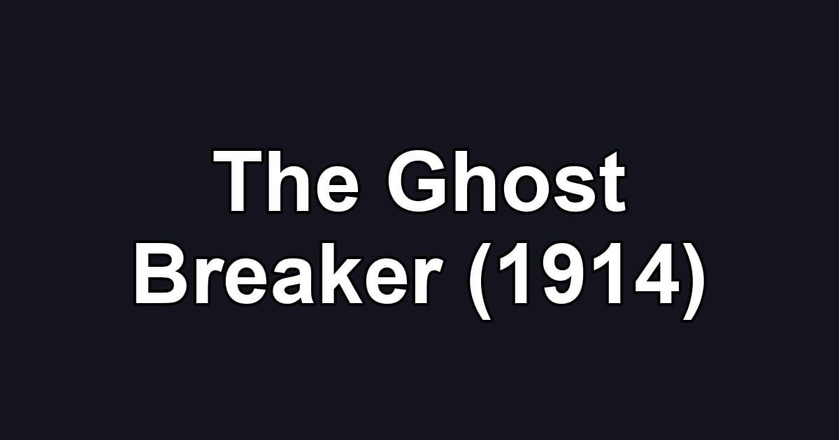 The Ghost Breaker (1914)