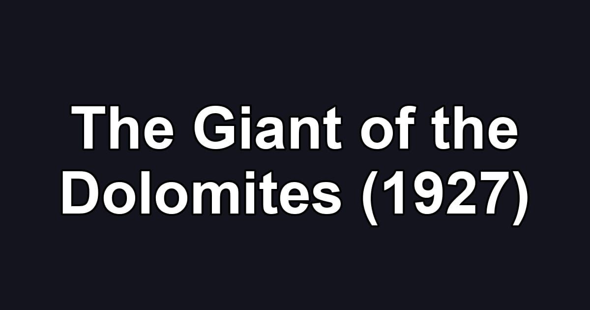 The Giant of the Dolomites (1927)