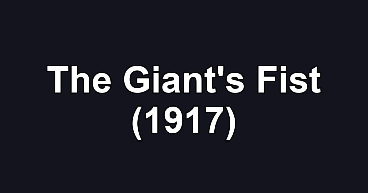 The Giant's Fist (1917)