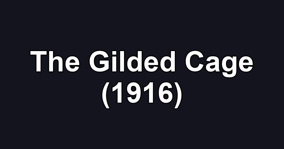 The Gilded Cage (1916)