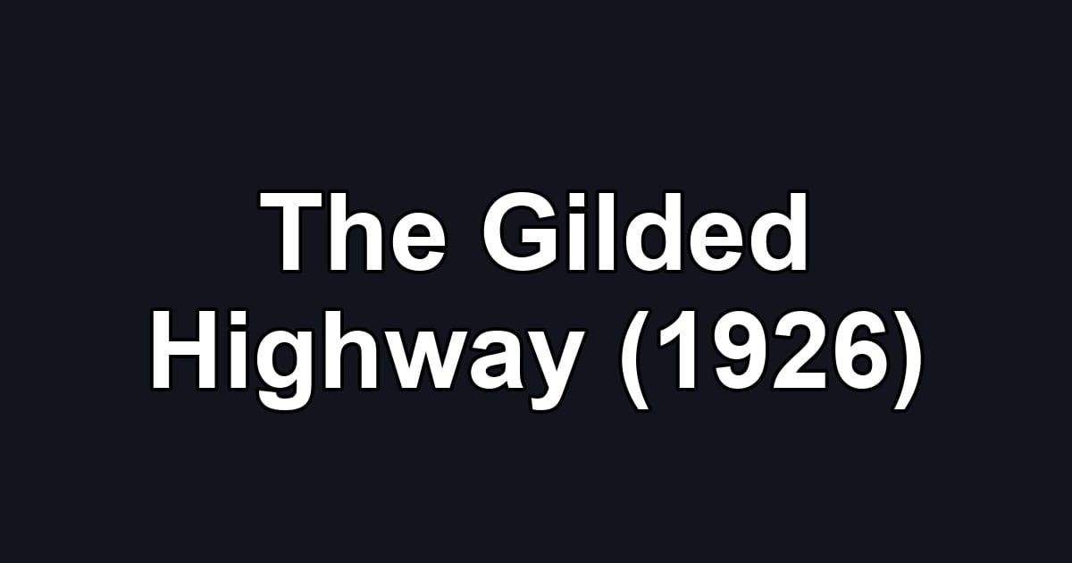 The Gilded Highway (1926)