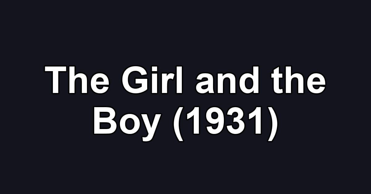 The Girl and the Boy (1931)