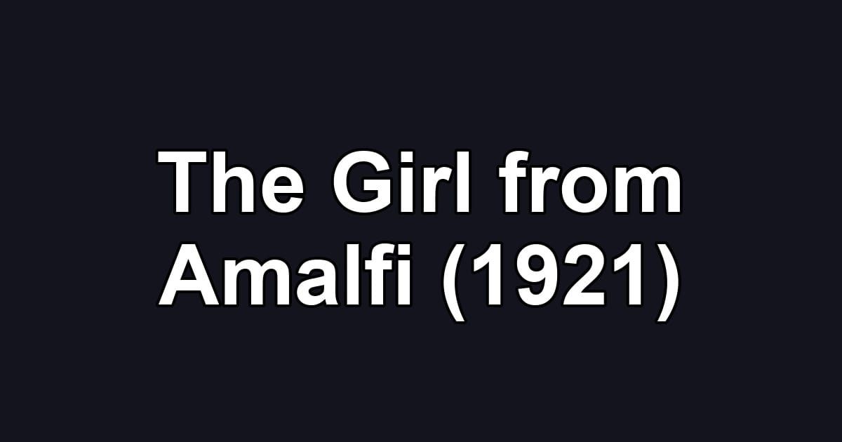 The Girl from Amalfi (1921)