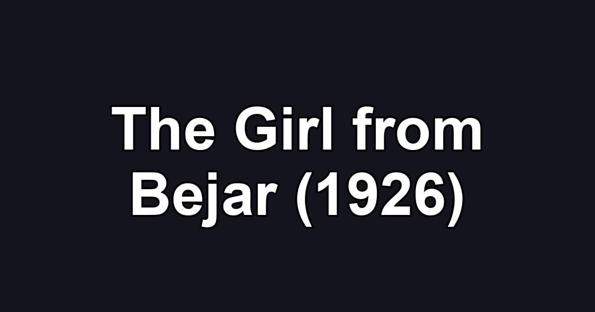 The Girl from Bejar (1926)