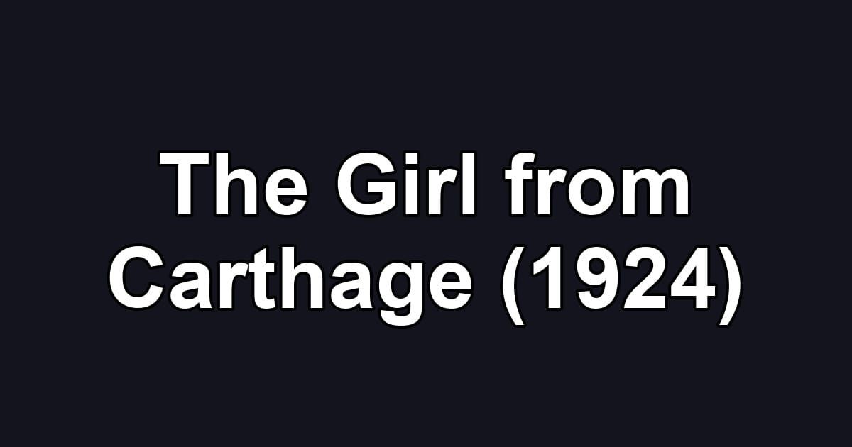 The Girl from Carthage (1924)