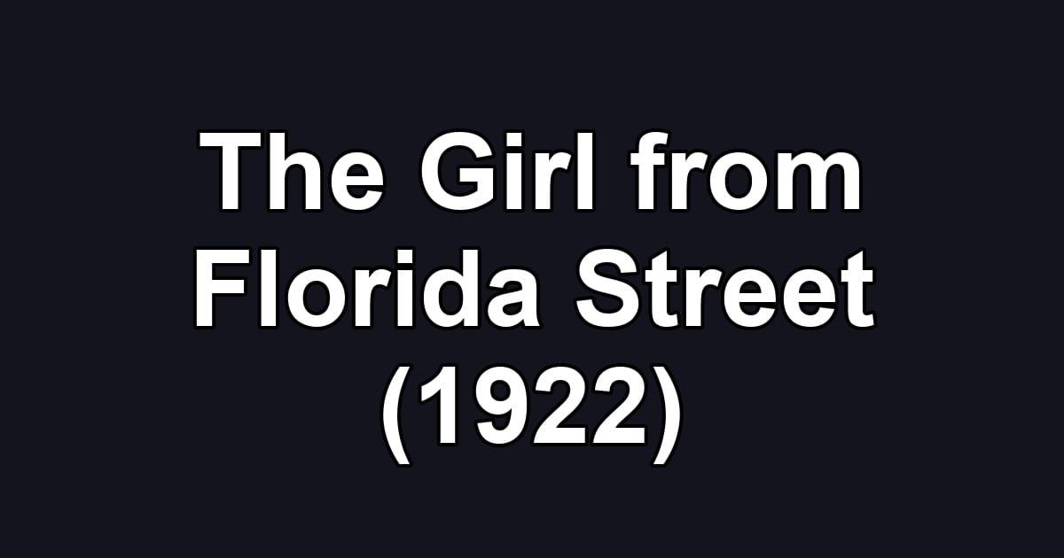 The Girl from Florida Street (1922)