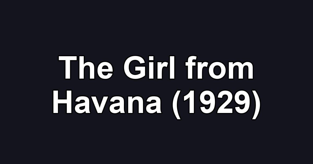 The Girl from Havana (1929)