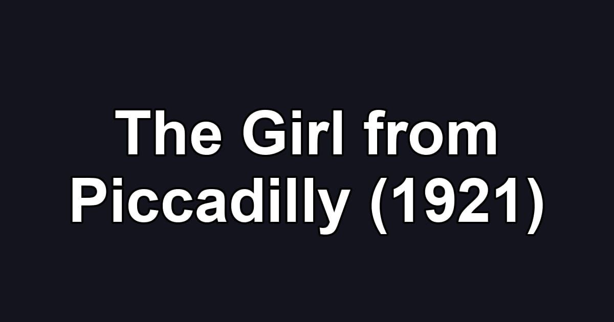 The Girl from Piccadilly (1921)