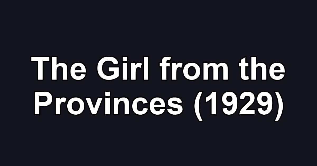 The Girl from the Provinces (1929)