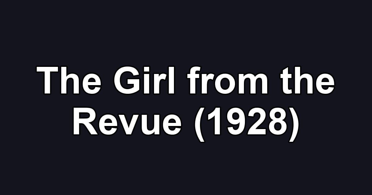 The Girl from the Revue (1928)