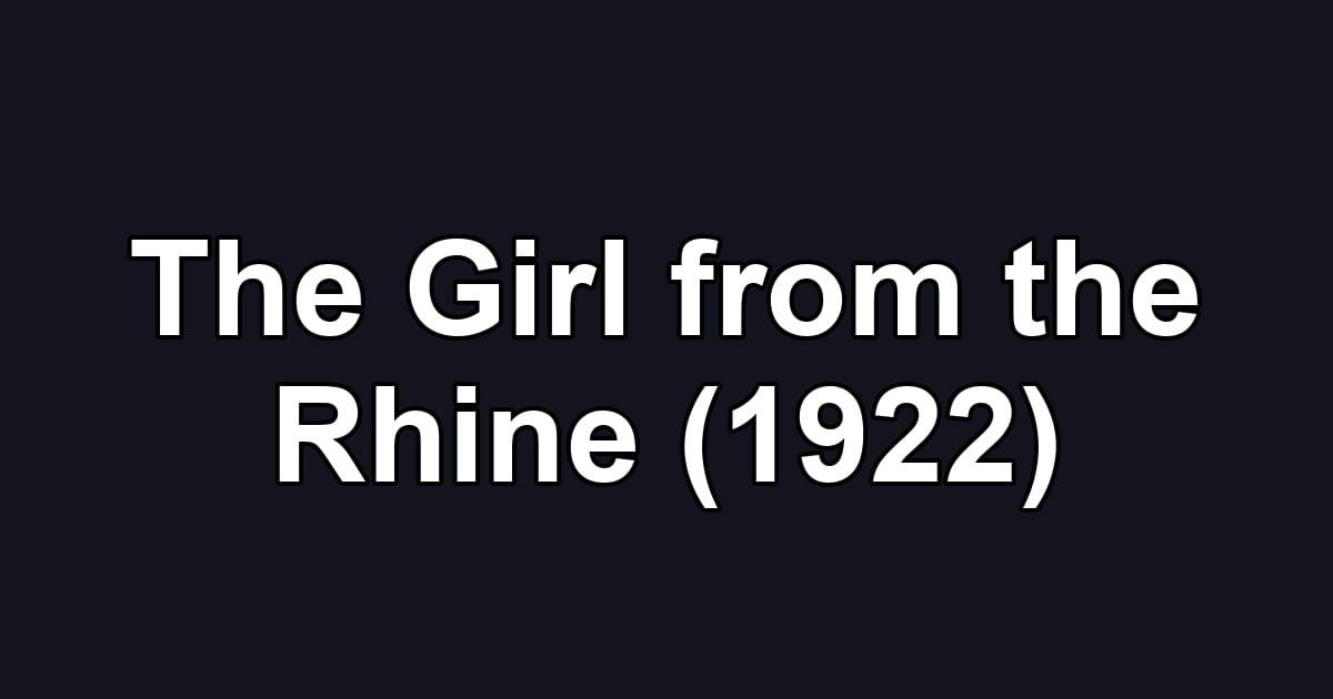 The Girl from the Rhine (1922)