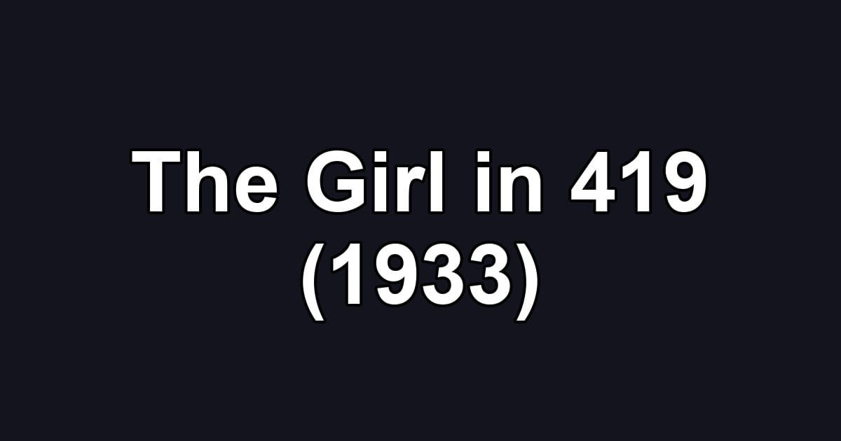 The Girl in 419 (1933)