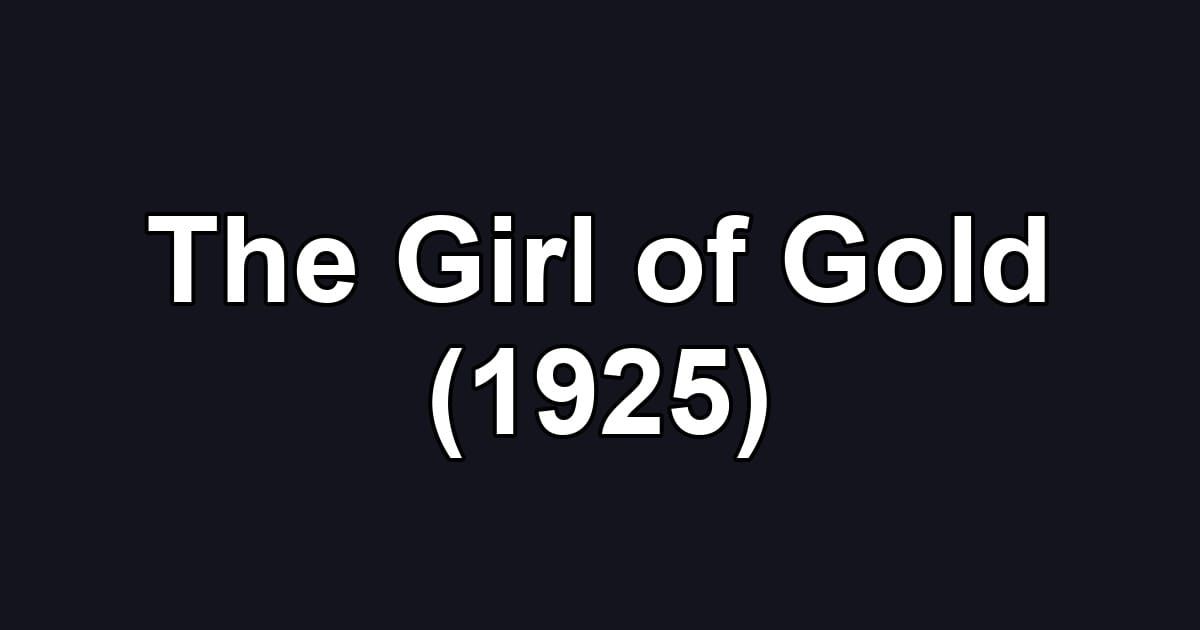 The Girl of Gold (1925)