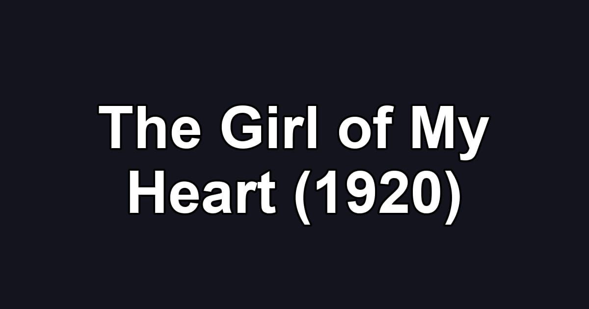 The Girl of My Heart (1920)