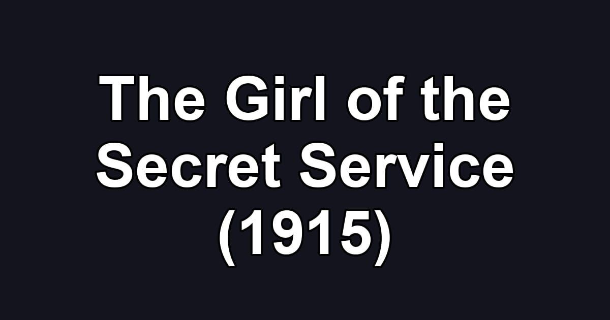 The Girl of the Secret Service (1915)