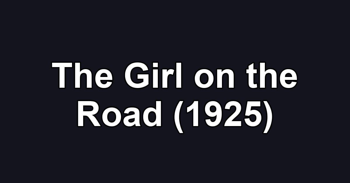 The Girl on the Road (1925)
