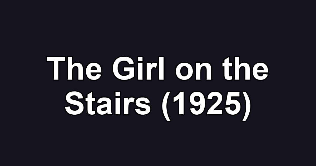 The Girl on the Stairs (1925)