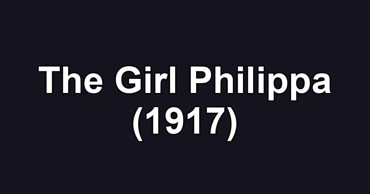 The Girl Philippa (1917)