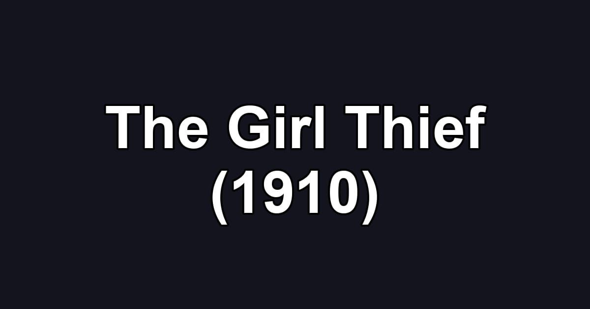 The Girl Thief (1910)