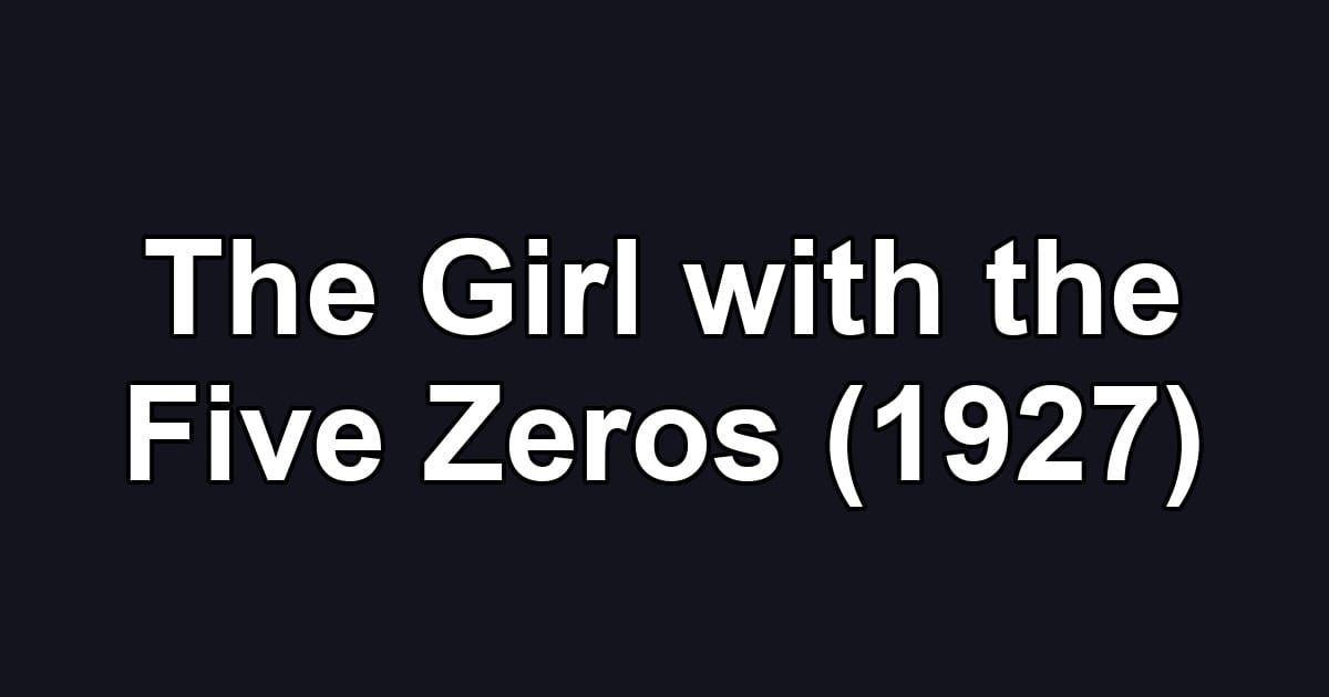 The Girl with the Five Zeros (1927)