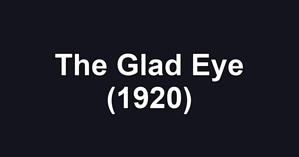 The Glad Eye (1920)