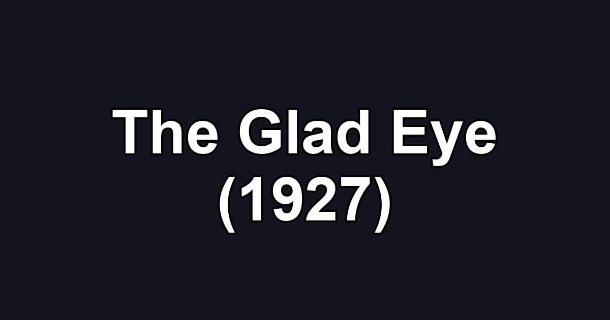 The Glad Eye (1927)