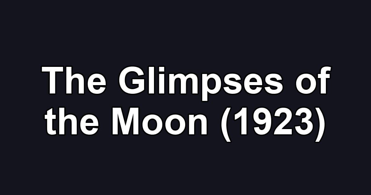 The Glimpses of the Moon (1923)