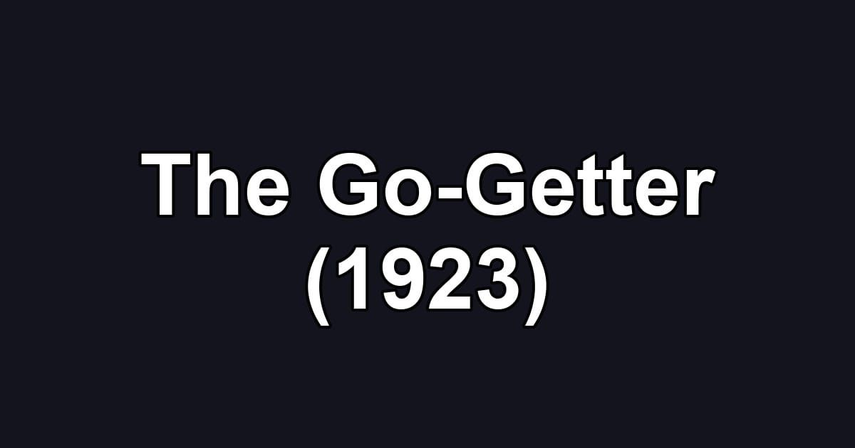 The Go-Getter (1923)