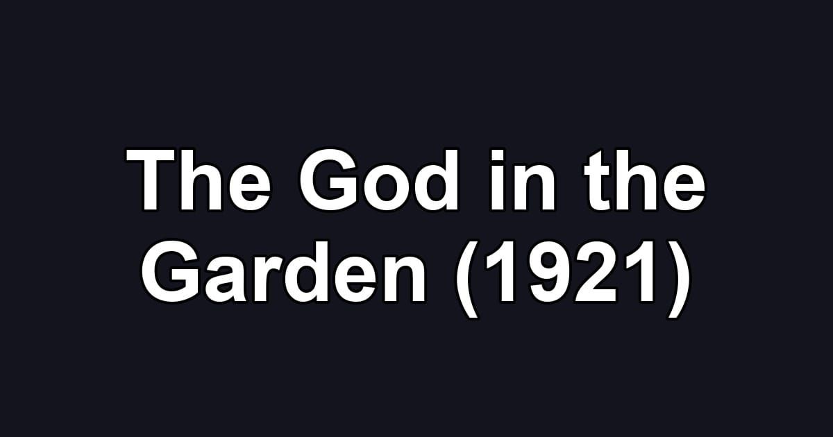The God in the Garden (1921)