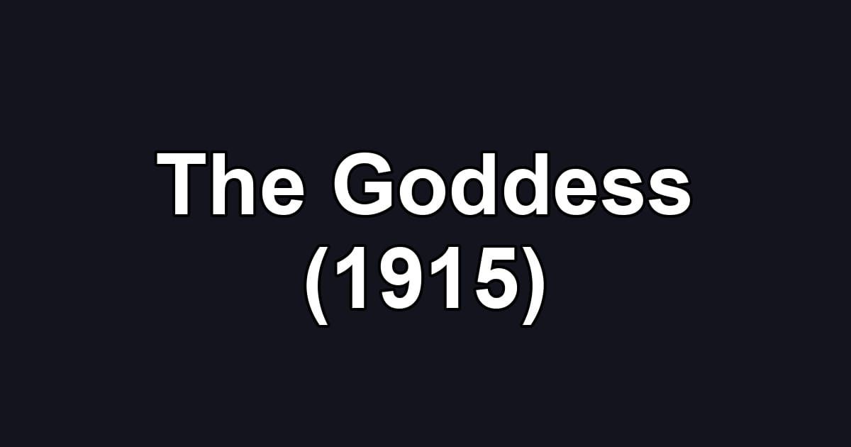 The Goddess (1915)
