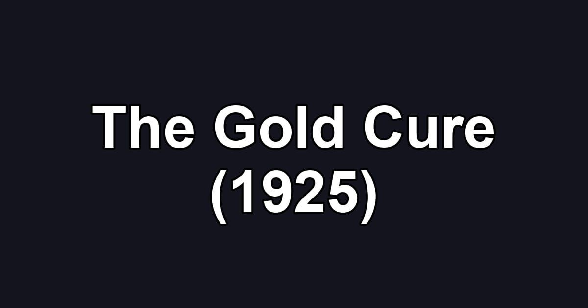 The Gold Cure (1925)