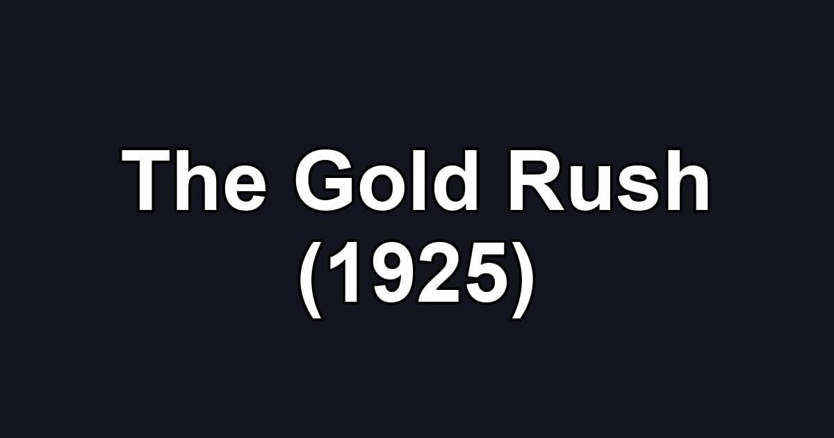 The Gold Rush (1925)