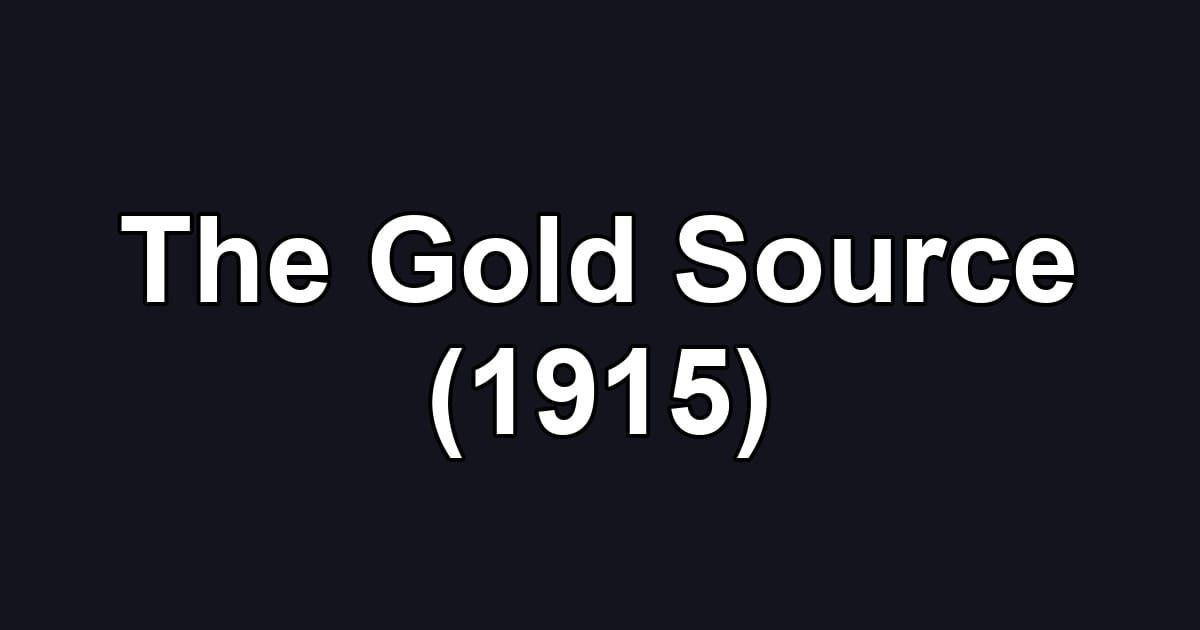The Gold Source (1915)