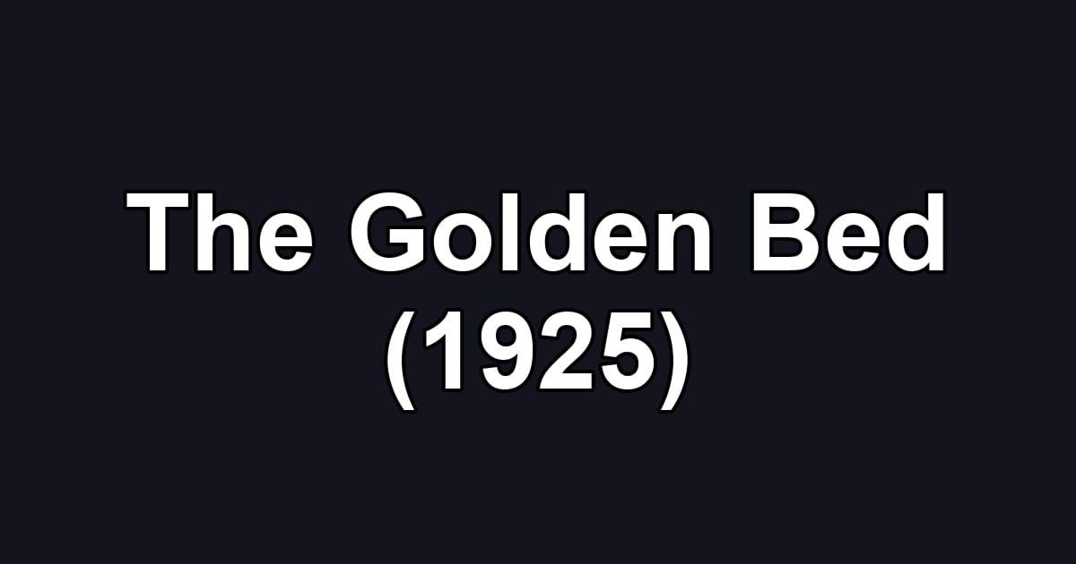 The Golden Bed (1925)