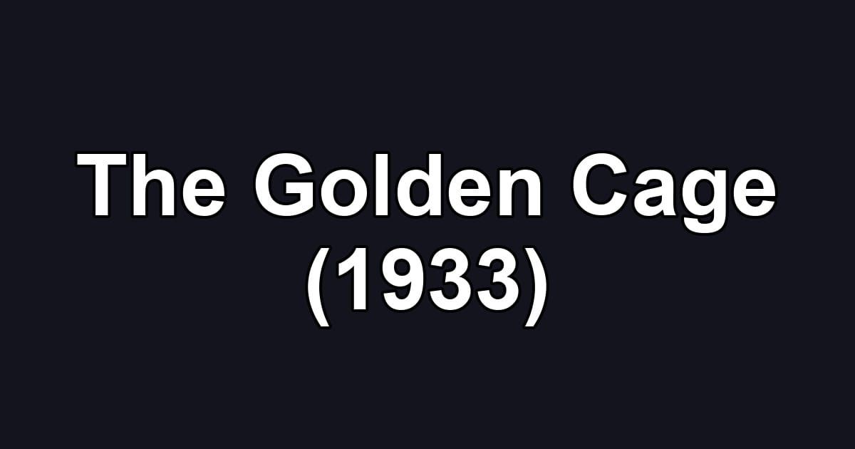 The Golden Cage (1933)