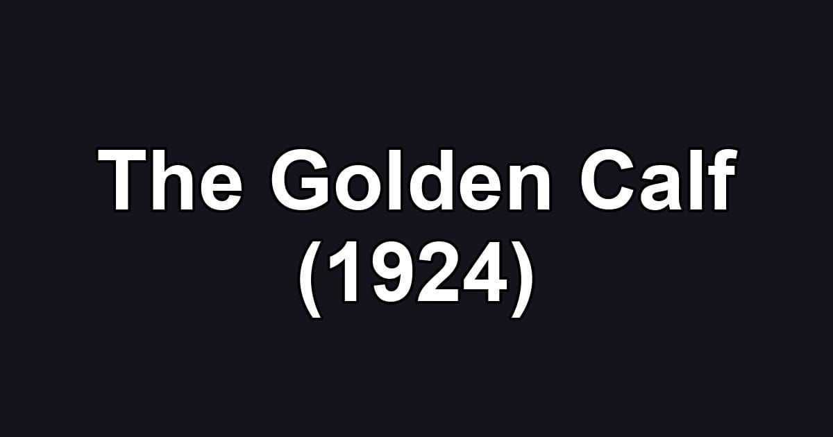 The Golden Calf (1924)