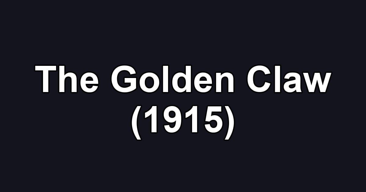 The Golden Claw (1915)